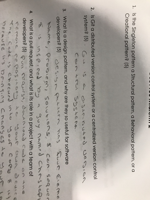  Need help to with #1 1. Is the Singleton pattern a