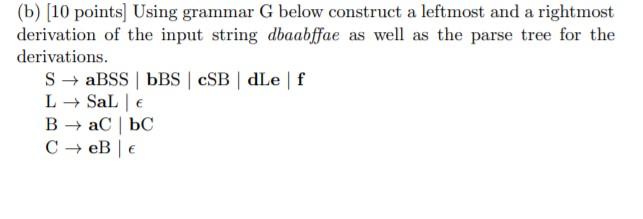  (b) (10 points] Using grammar G below construct a leftmost and