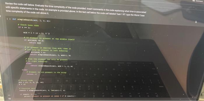 please comment where the time complexity is Review the code cell below.