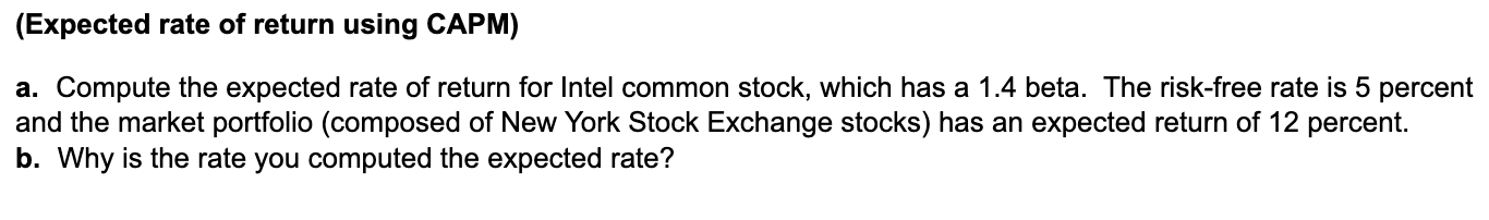  (Expected rate of return using CAPM) a. Compute the expected rate
