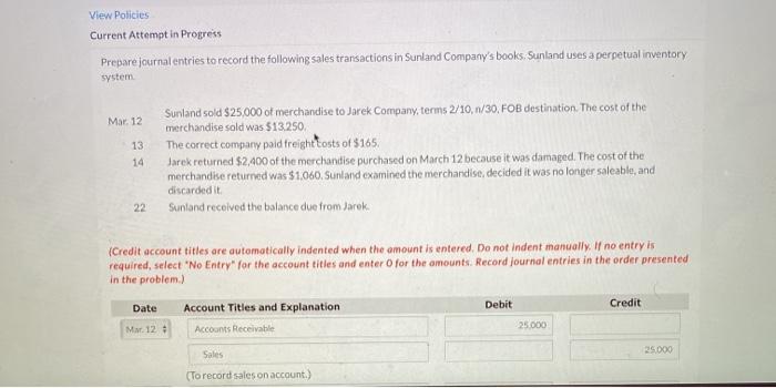  View Policies Current Attempt in Progress Prepare journal entries to record
