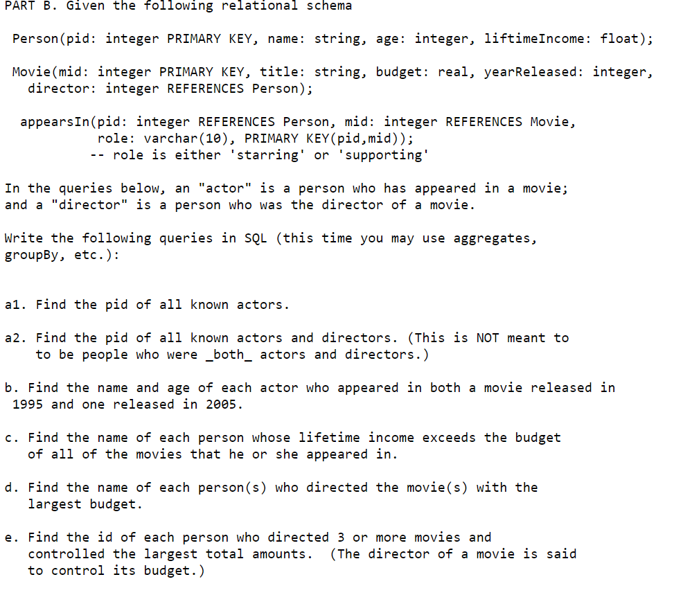 PART B. Given the following relational schema Person(pid: integer PRIMARY KEY,