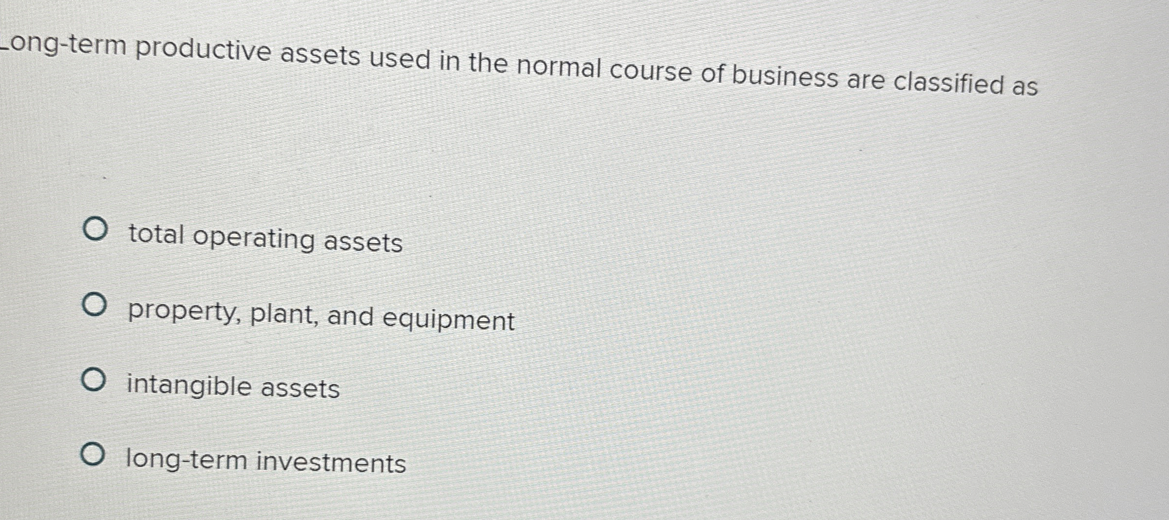  -ong-term productive assets used in the normal course of business are