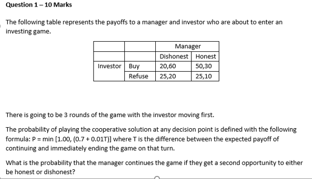  Question 1 - 10 Marks The following table represents the payoffs