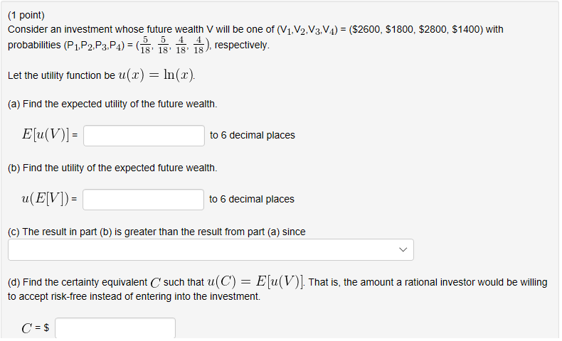  (1 point) Consider an investment whose future wealth V will be