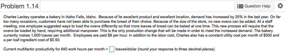  Problem 1.14 Question Help Charles Lackey operates a bakery in Idaho