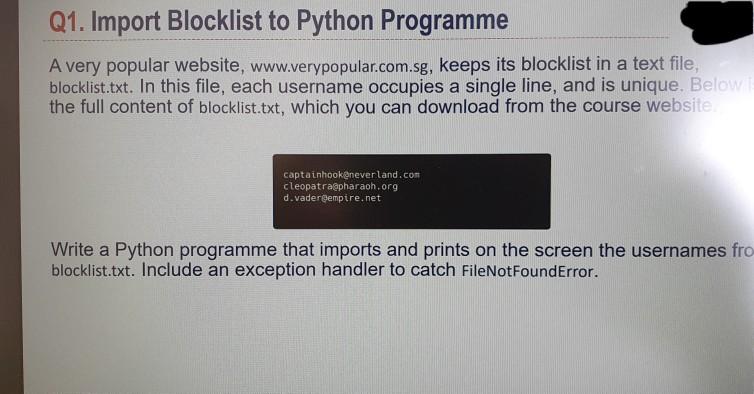  Q1. Import Blocklist to Python Programme A very popular website, www.verypopular.com.sg,