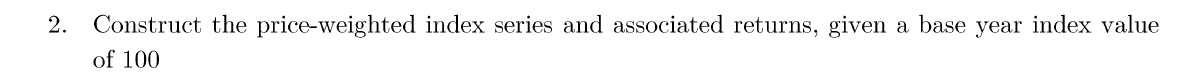the following price series for three securities: Base Year Period T=0 Period