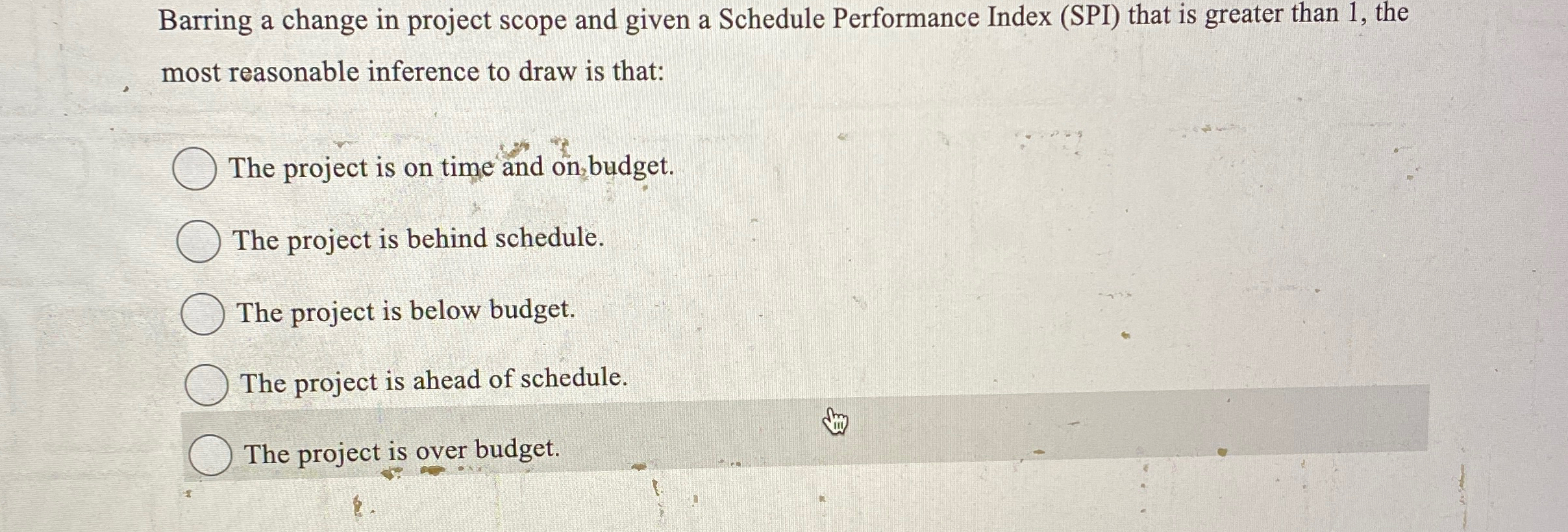  Barring a change in project scope and given a Schedule Performance