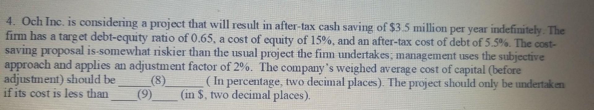  4. Och Inc, is considering a project that will result in