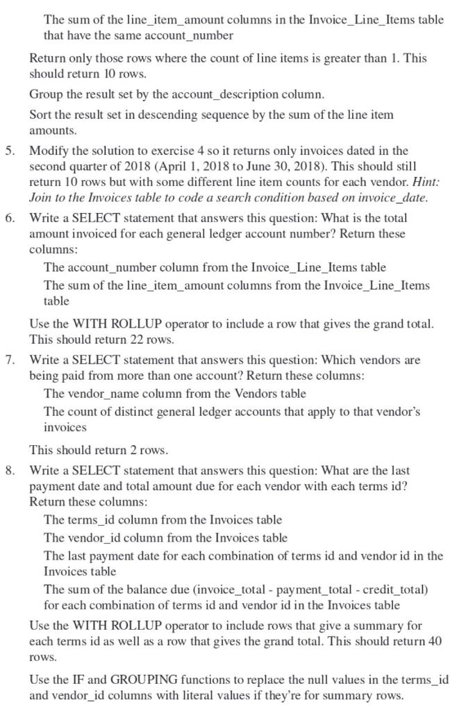 FROM ap.invoice_line_items; SELECT * FROM ap.vendors; *using MYSQL ap.sql Exercises 1. Write