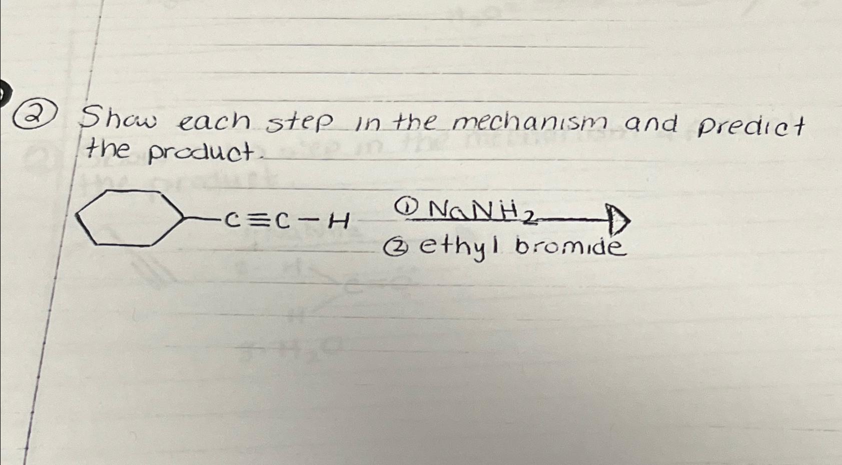  (2) Show each step in the mechanism and predict the product.