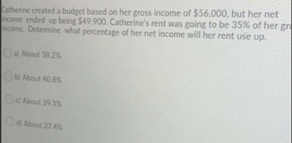 Give me the correct option. Catherine created a budget based on her