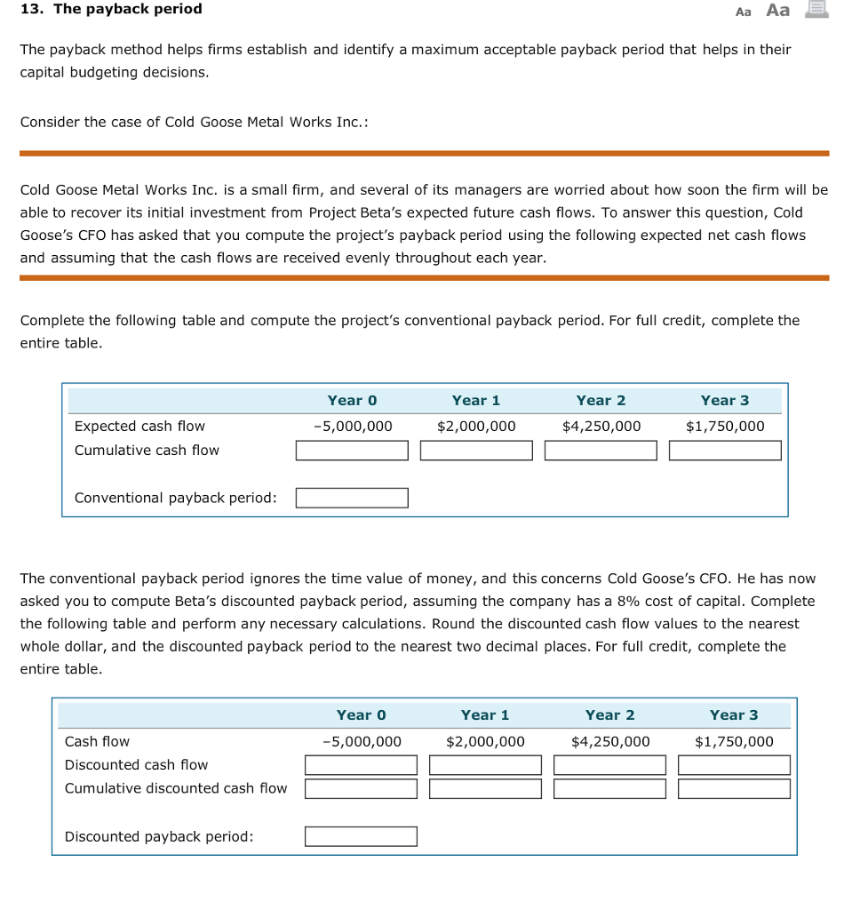 13. The payback period Aa Aa The payback method helps firms