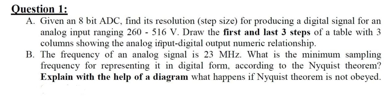 Question 1: A. Given an 8 bit ADC, find its resolution