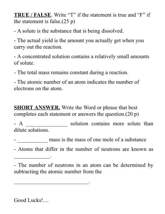 be clear and organized TRUE / FALSE. Write "T" if the statement