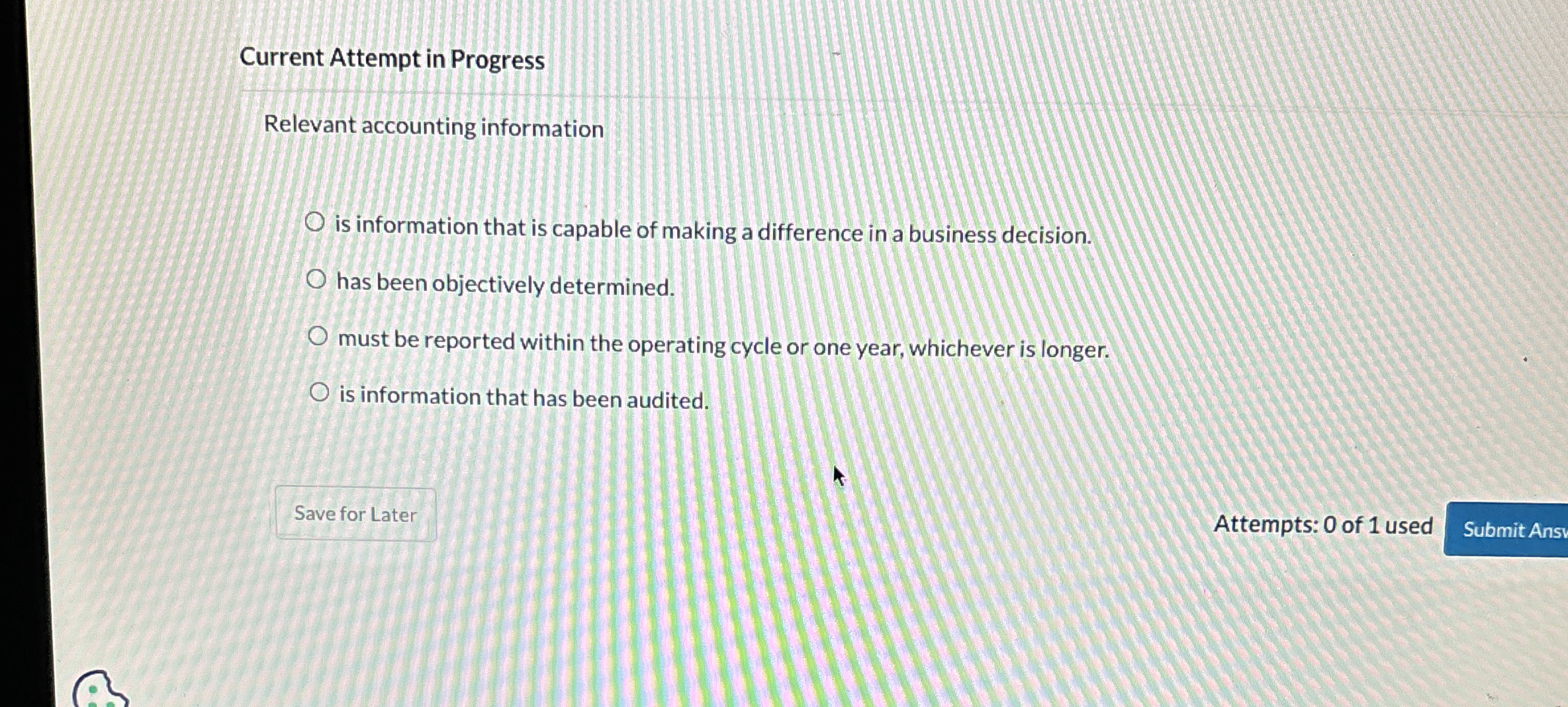  Current Attempt in Progress Relevant accounting information is information that is