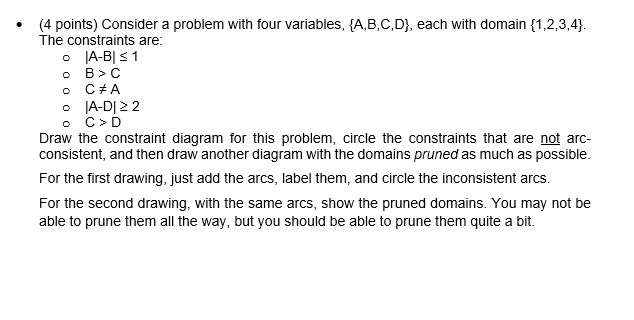 has domain {1,2,3). The constraints on the problem are that AB, B