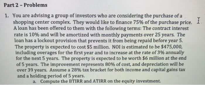 Please show all work! Part 2 - Problems 1. You are advising