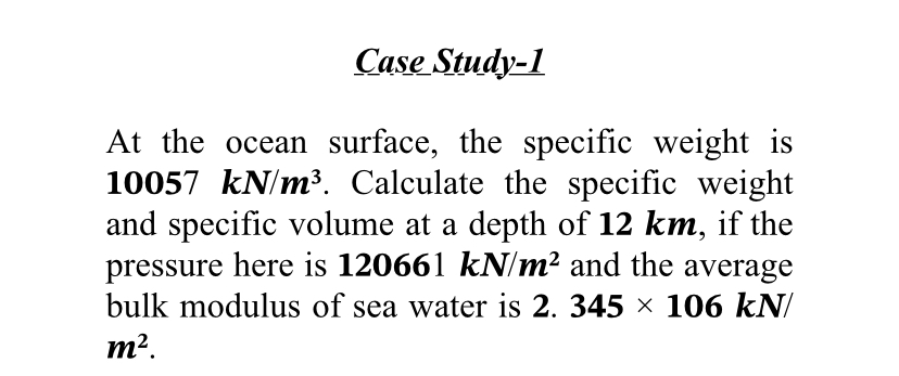  Case Study-1 At the ocean surface, the specific weight is 10057kNm3.