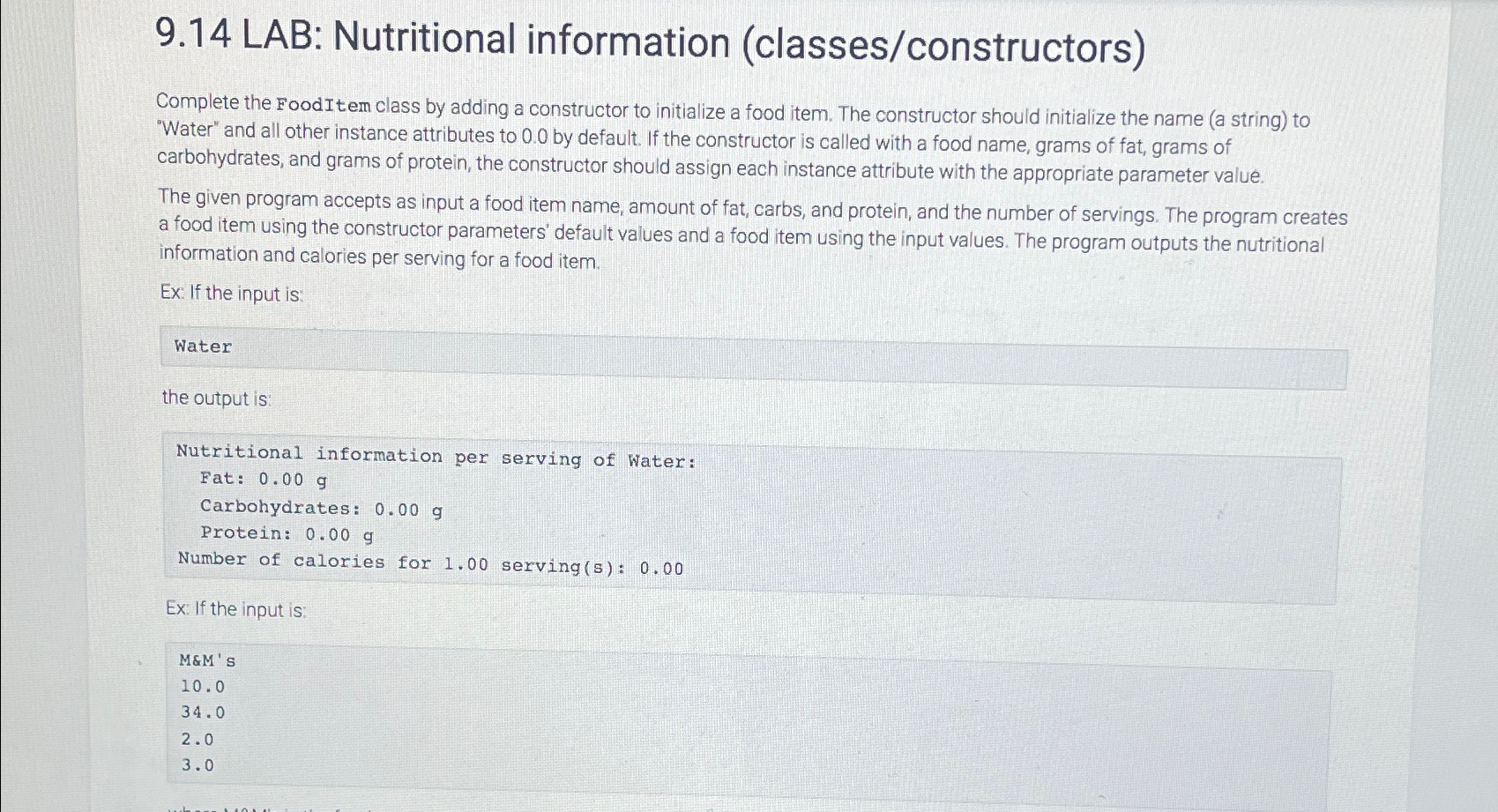  9.14 LAB: Nutritional information (classes/constructors) Complete the FoodItem class by adding
