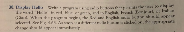  30. Display Hello Write a program using radio buttons that permits