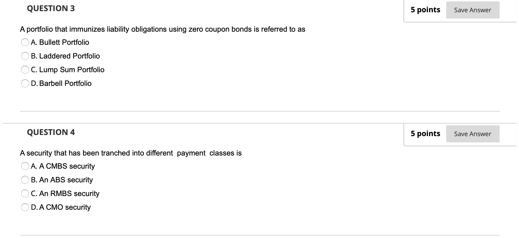  QUESTION 3 5 points Save Answer A portfolio that immunizes liability
