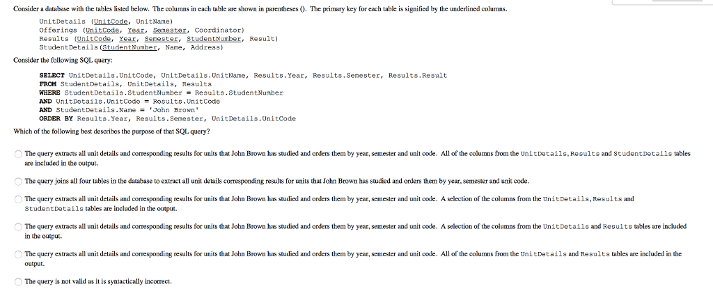 Consider a database with the tables listed below. The columns in