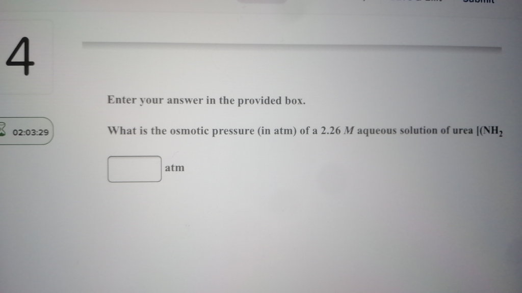  4 Enter your answer in the provided box. 02:03:29 What is