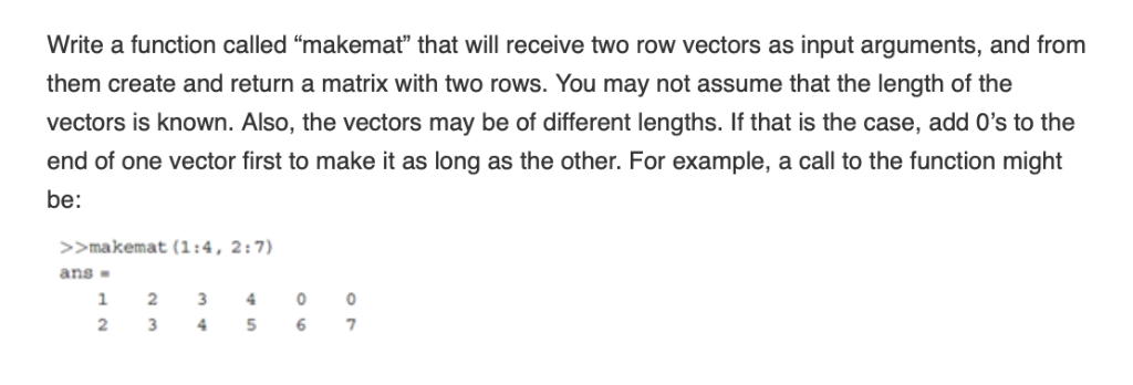  Write a function called "makemat" that will receive two row vectors