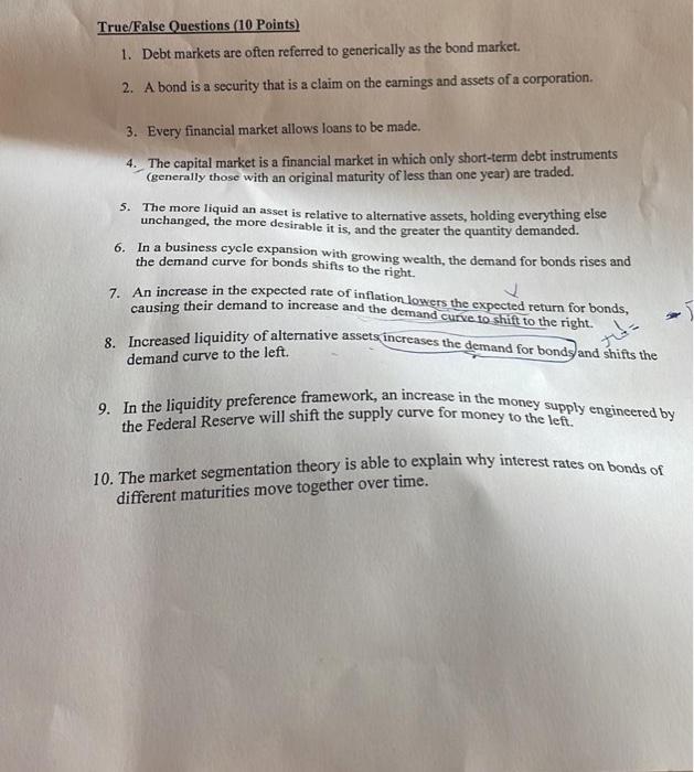 could you please hellppp True/False Questions (10 Points) 1. Debt markets are