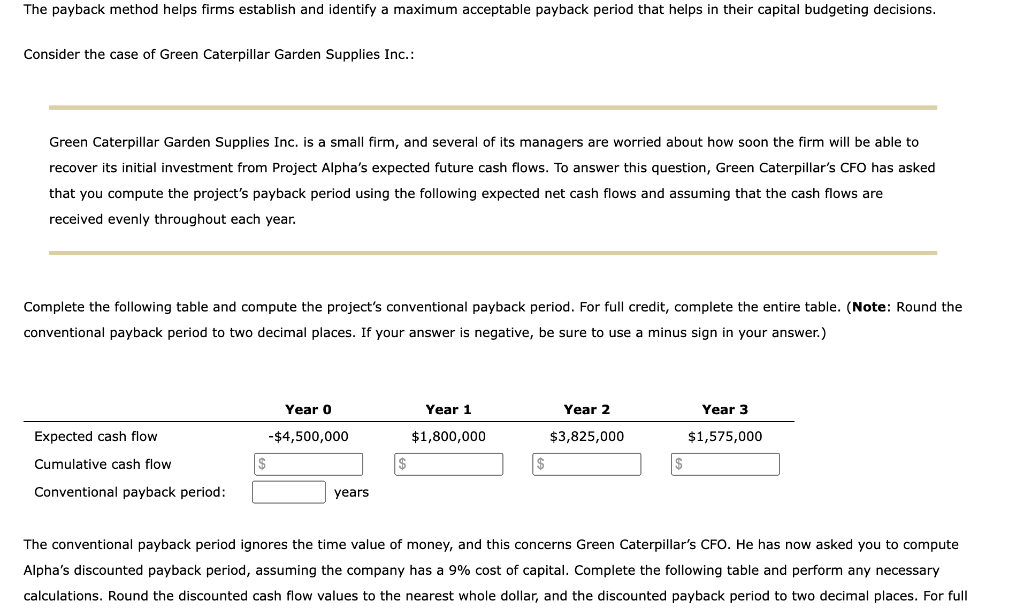 The payback method helps firms establish and identify a maximum acceptable