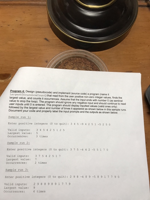  Program 4: Design (pseudocode) and implement (source code) a program (name