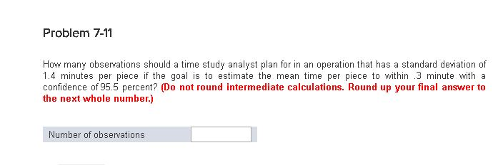  Problem 7-11 How many observations should a time study analyst plan