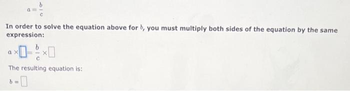 please answer all 3 a=cb In order to solve the equation above