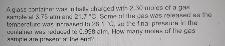  A glass container was initially charged with 2.30 moles of a
