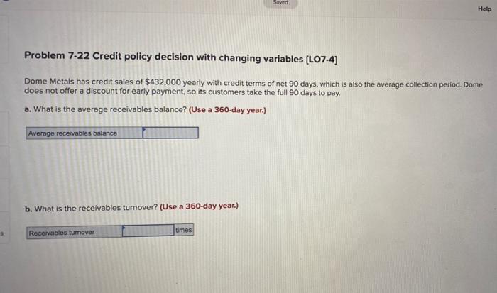  Saved Help Problem 7-22 Credit policy decision with changing variables (LO7-4)