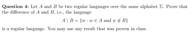  Question 4: Let A and B be two regular languages over