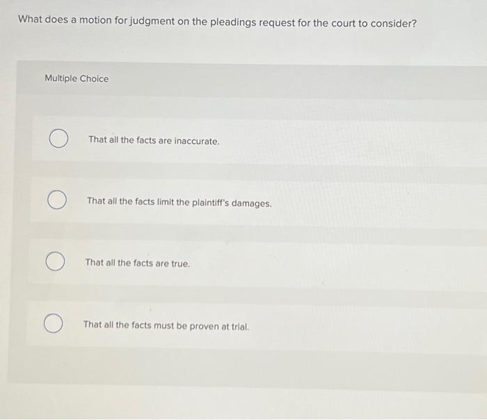  What does a motion for judgment on the pleadings request for