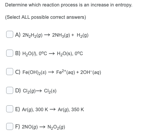  Determine which reaction process is an increase in entropy. (Select ALL