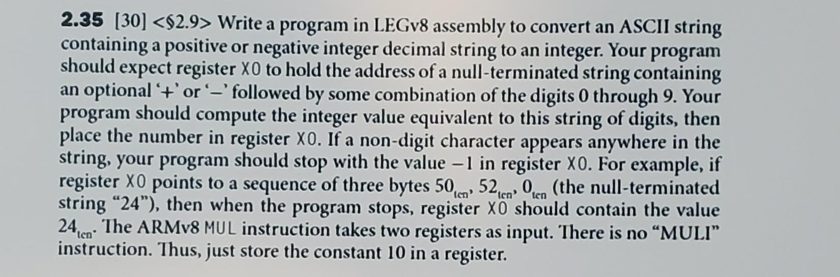  2.35[30]$2.9> Write a program in LEGv8 assembly to convert an ASCII