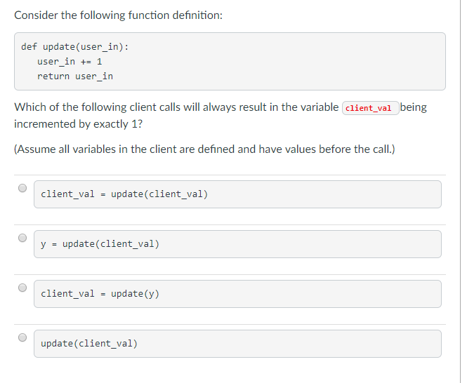 Consider the following function deinition: def update(user_in): user_in 1 return user