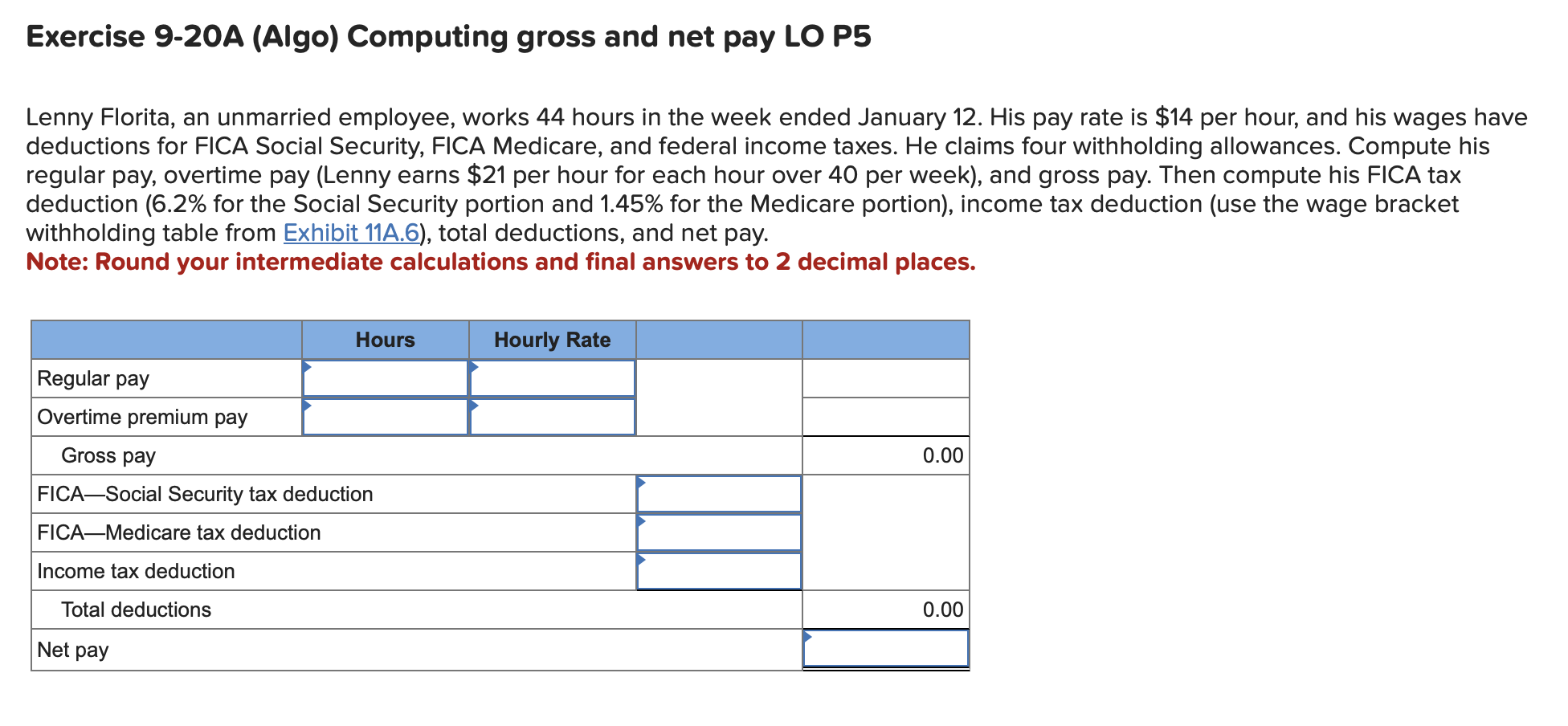  Exercise 9-20A (Algo) Computing gross and net pay LO P5 Lenny