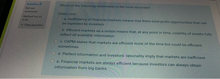 of 0.50 F Flag question Select one a. Systematic risks cannot be