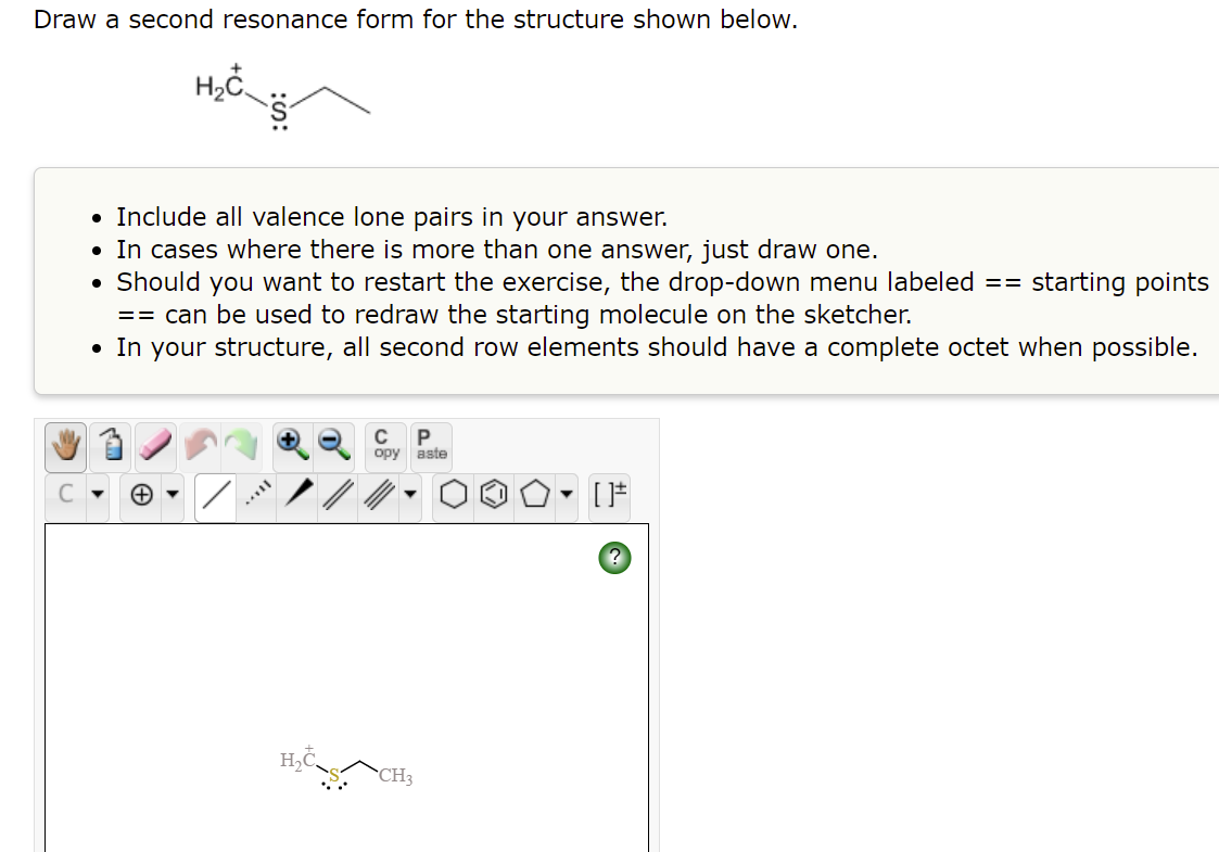  Draw a second resonance form for the structure shown below. HC