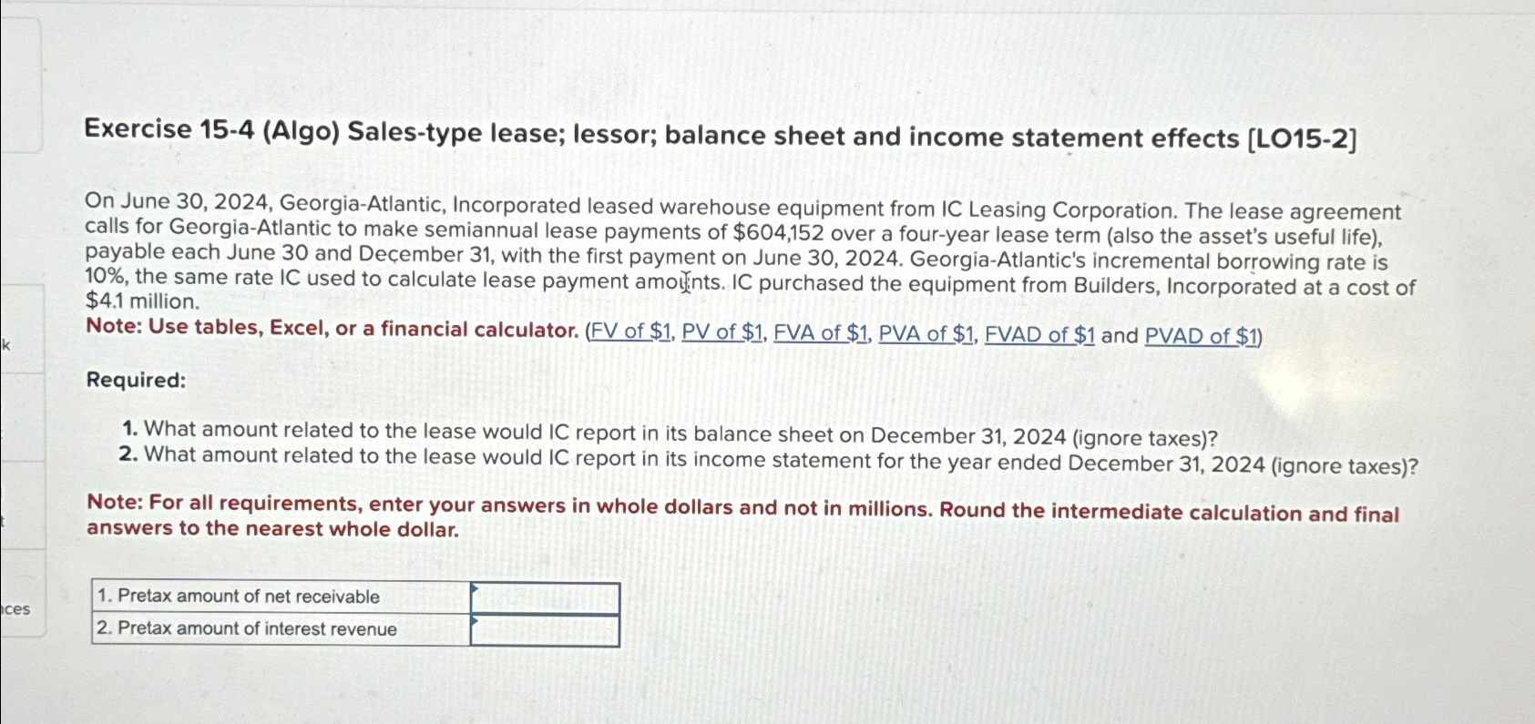  Exercise 15-4(Algo) Sales-type lease; lessor; balance sheet and income statement effects
