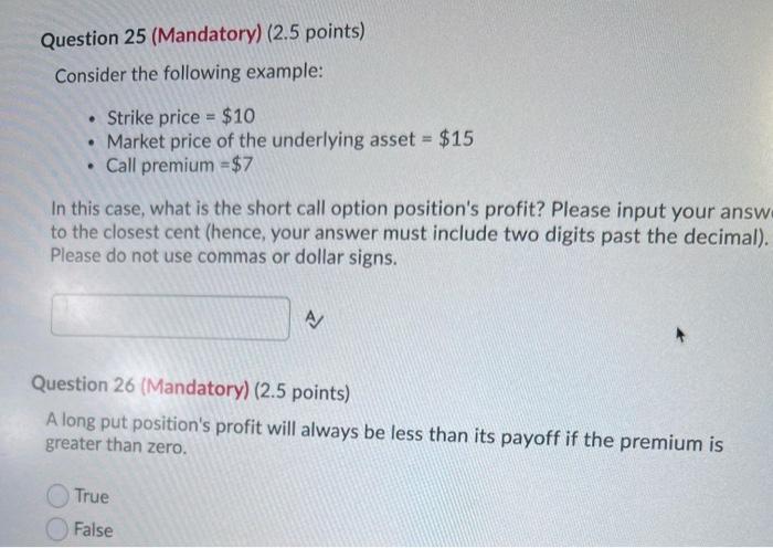  Question 25 (Mandatory) (2.5 points) Consider the following example: Strike price