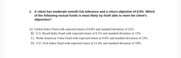 2. A client has moderate overall risk tolerance and a return