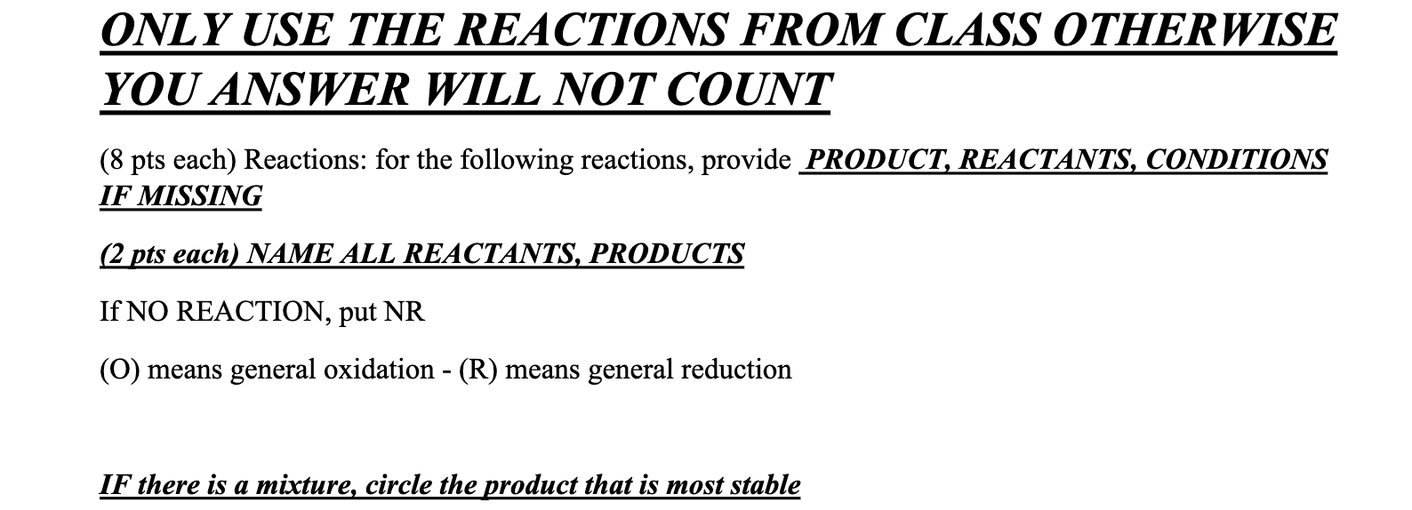 ONLY USE THE REACTIONS FROM CLASS OTHERWISE YOU ANSWER WILL NOT