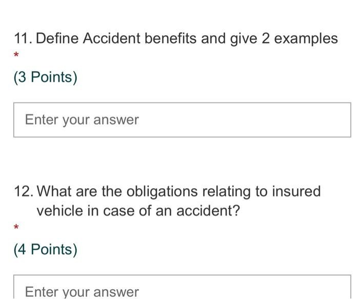  11. Define Accident benefits and give 2 examples * (3 Points)